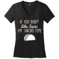 If You don't Like Tacos I'm Nacho Type Women's V-Neck T-Shirt