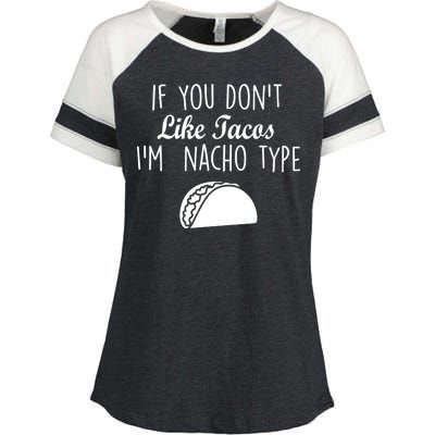 If You don't Like Tacos I'm Nacho Type Enza Ladies Jersey Colorblock Tee