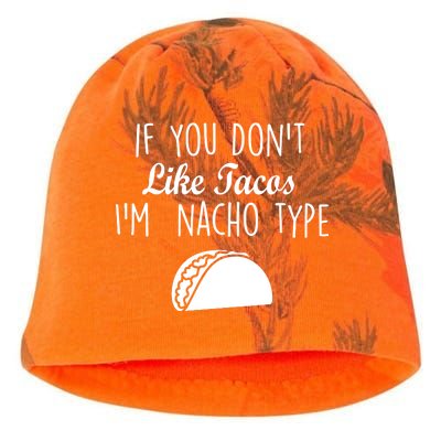 If You don't Like Tacos I'm Nacho Type Kati - Camo Knit Beanie