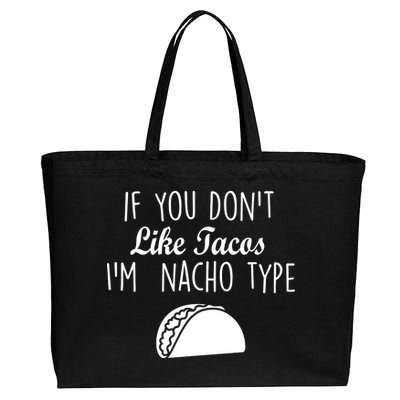 If You don't Like Tacos I'm Nacho Type Cotton Canvas Jumbo Tote