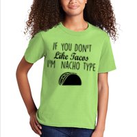 If You don't Like Tacos I'm Nacho Type Kids T-Shirt