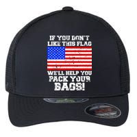 If You Don't Like this Flag Pack Your Bags USA Flexfit Unipanel Trucker Cap