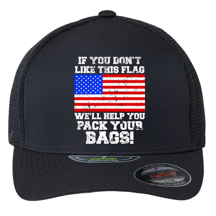 If You Don't Like this Flag Pack Your Bags USA Flexfit Unipanel Trucker Cap