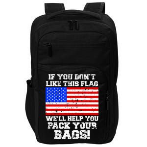 If You Don't Like this Flag Pack Your Bags USA Impact Tech Backpack