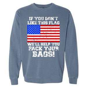 If You Don't Like this Flag Pack Your Bags USA Garment-Dyed Sweatshirt