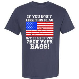 If You Don't Like this Flag Pack Your Bags USA Garment-Dyed Heavyweight T-Shirt