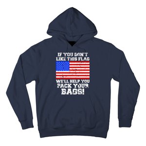 If You Don't Like this Flag Pack Your Bags USA Hoodie