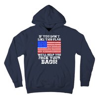 If You Don't Like this Flag Pack Your Bags USA Hoodie