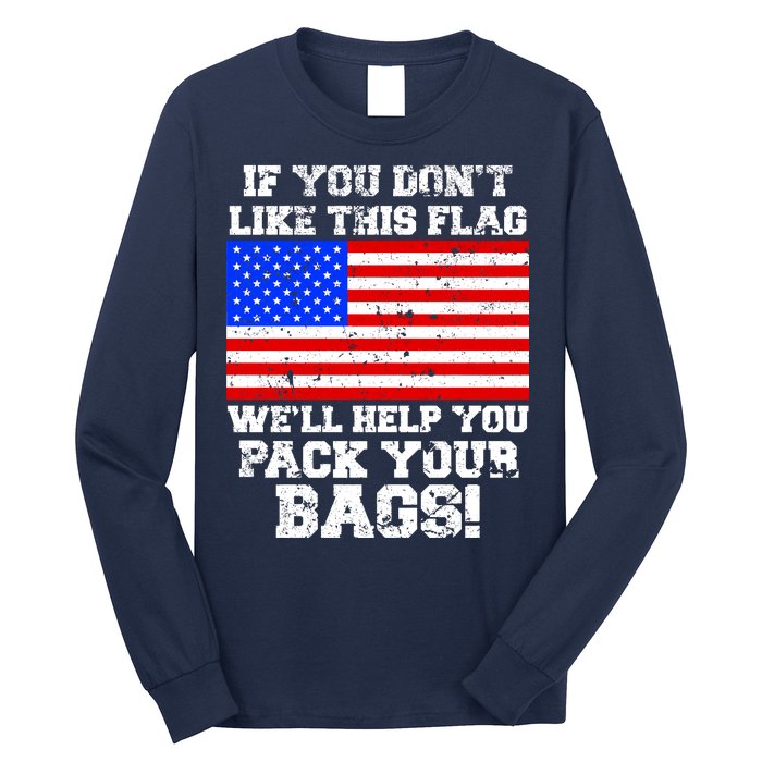 If You Don't Like this Flag Pack Your Bags USA Long Sleeve Shirt