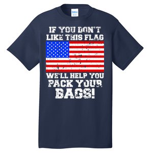 If You Don't Like this Flag Pack Your Bags USA Tall T-Shirt