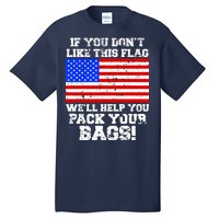 If You Don't Like this Flag Pack Your Bags USA Tall T-Shirt