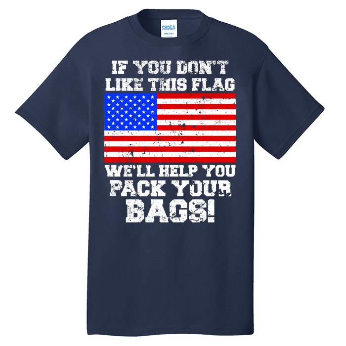 If You Don't Like this Flag Pack Your Bags USA Tall T-Shirt