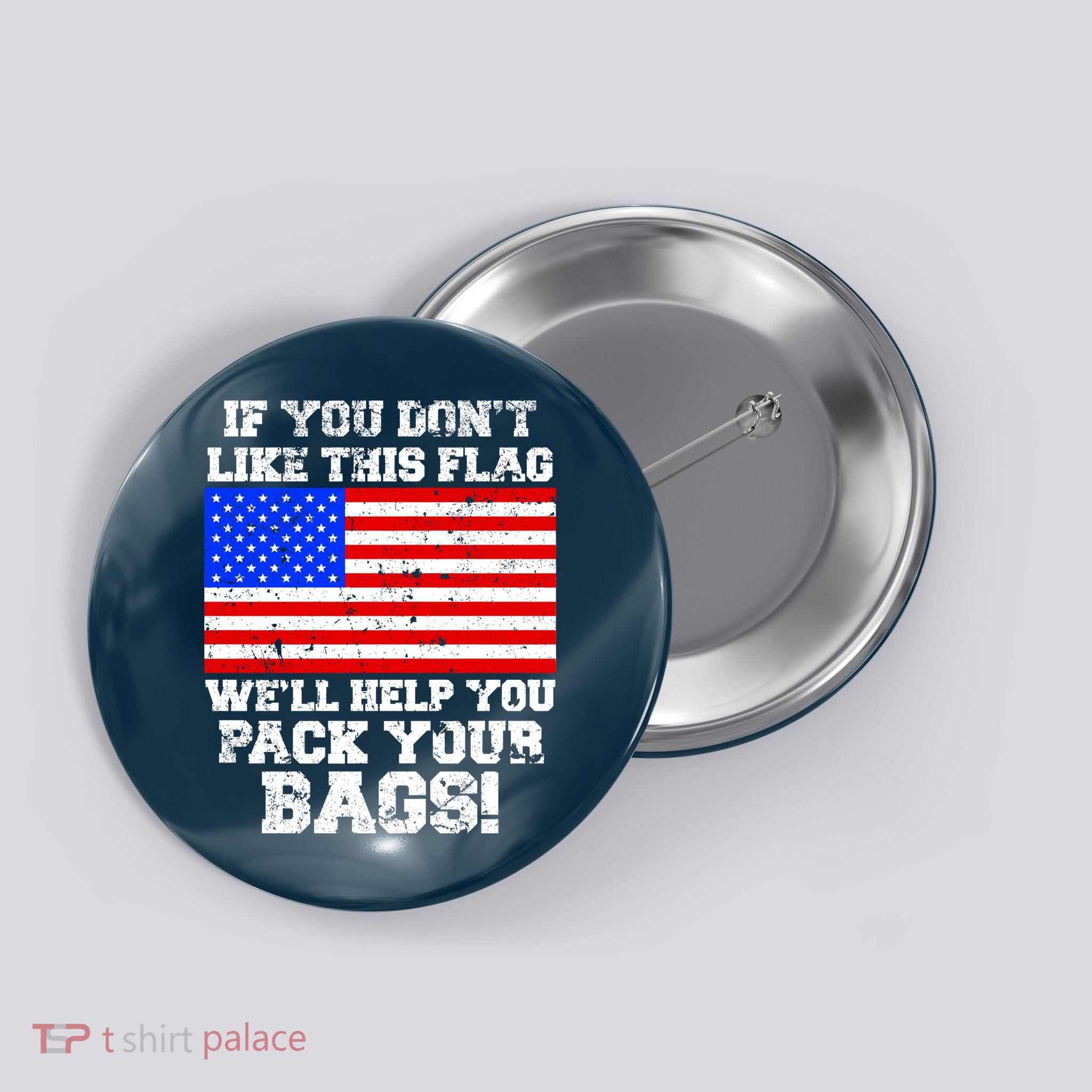 If You Don't Like this Flag Pack Your Bags USA Button