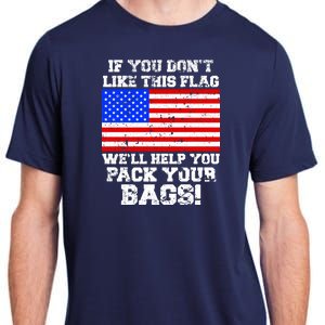 If You Don't Like this Flag Pack Your Bags USA Adult ChromaSoft Performance T-Shirt