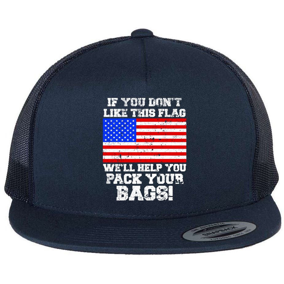 If You Don't Like this Flag Pack Your Bags USA Flat Bill Trucker Hat