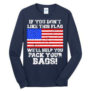 If You Don't Like this Flag Pack Your Bags USA Tall Long Sleeve T-Shirt