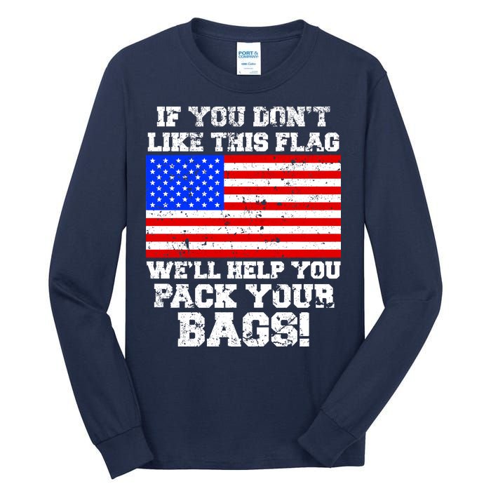 If You Don't Like this Flag Pack Your Bags USA Tall Long Sleeve T-Shirt