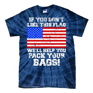 If You Don't Like this Flag Pack Your Bags USA Tie-Dye T-Shirt