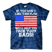 If You Don't Like this Flag Pack Your Bags USA Tie-Dye T-Shirt