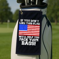 If You Don't Like this Flag Pack Your Bags USA Golf Towel