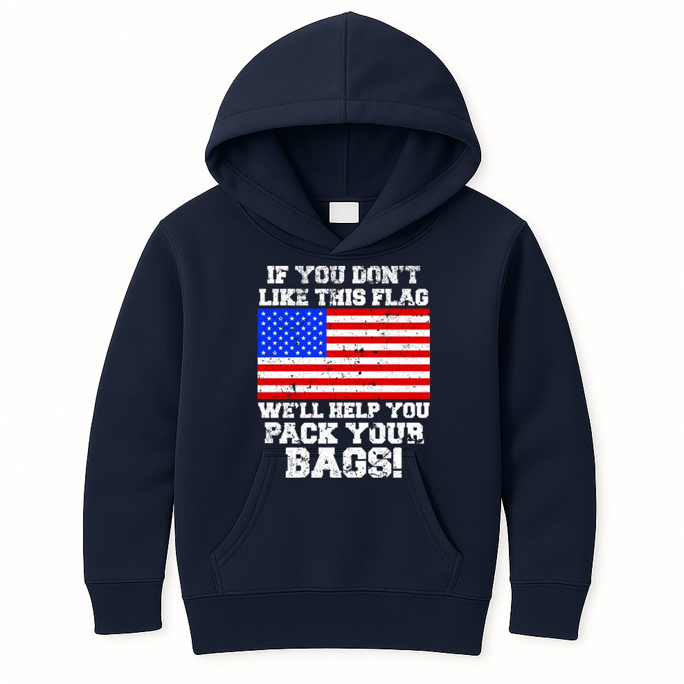 If You Don't Like this Flag Pack Your Bags USA Kids Hoodie