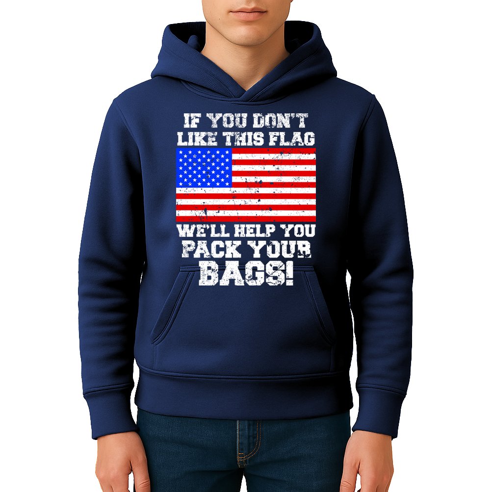 If You Don't Like this Flag Pack Your Bags USA Kids Hoodie