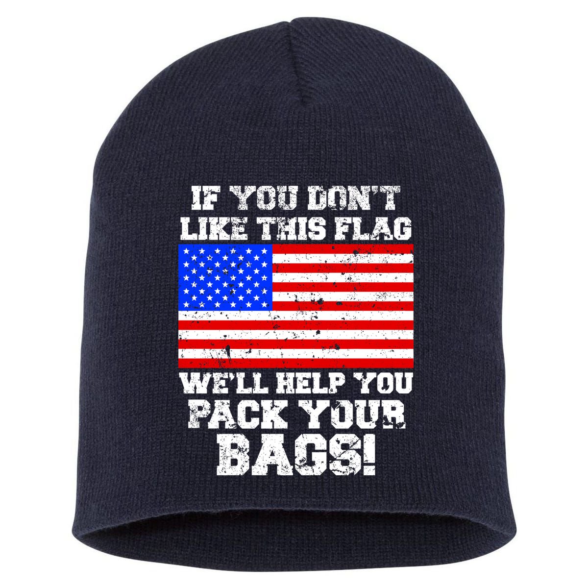 If You Don't Like this Flag Pack Your Bags USA Short Acrylic Beanie