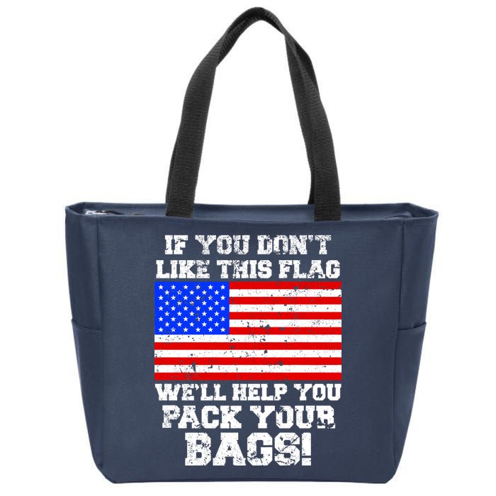 If You Don't Like this Flag Pack Your Bags USA Zip Tote Bag