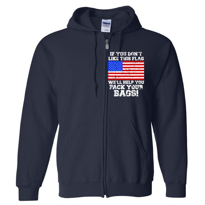 If You Don't Like this Flag Pack Your Bags USA Full Zip Hoodie