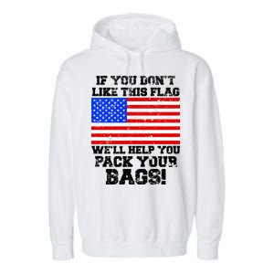 If You Don't Like this Flag Pack Your Bags USA Garment-Dyed Fleece Hoodie