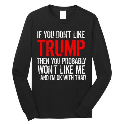 If you don't like Trump Funny Long Sleeve Shirt