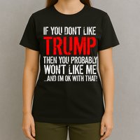If you don't like Trump Funny T-Shirt