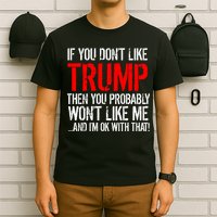 If you don't like Trump Funny T-Shirt