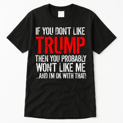 If you don't like Trump Funny Tall T-Shirt