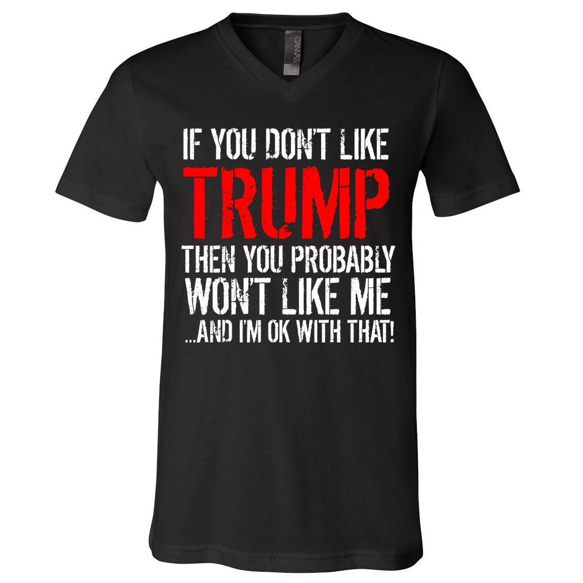 If you don't like Trump Funny V-Neck T-Shirt
