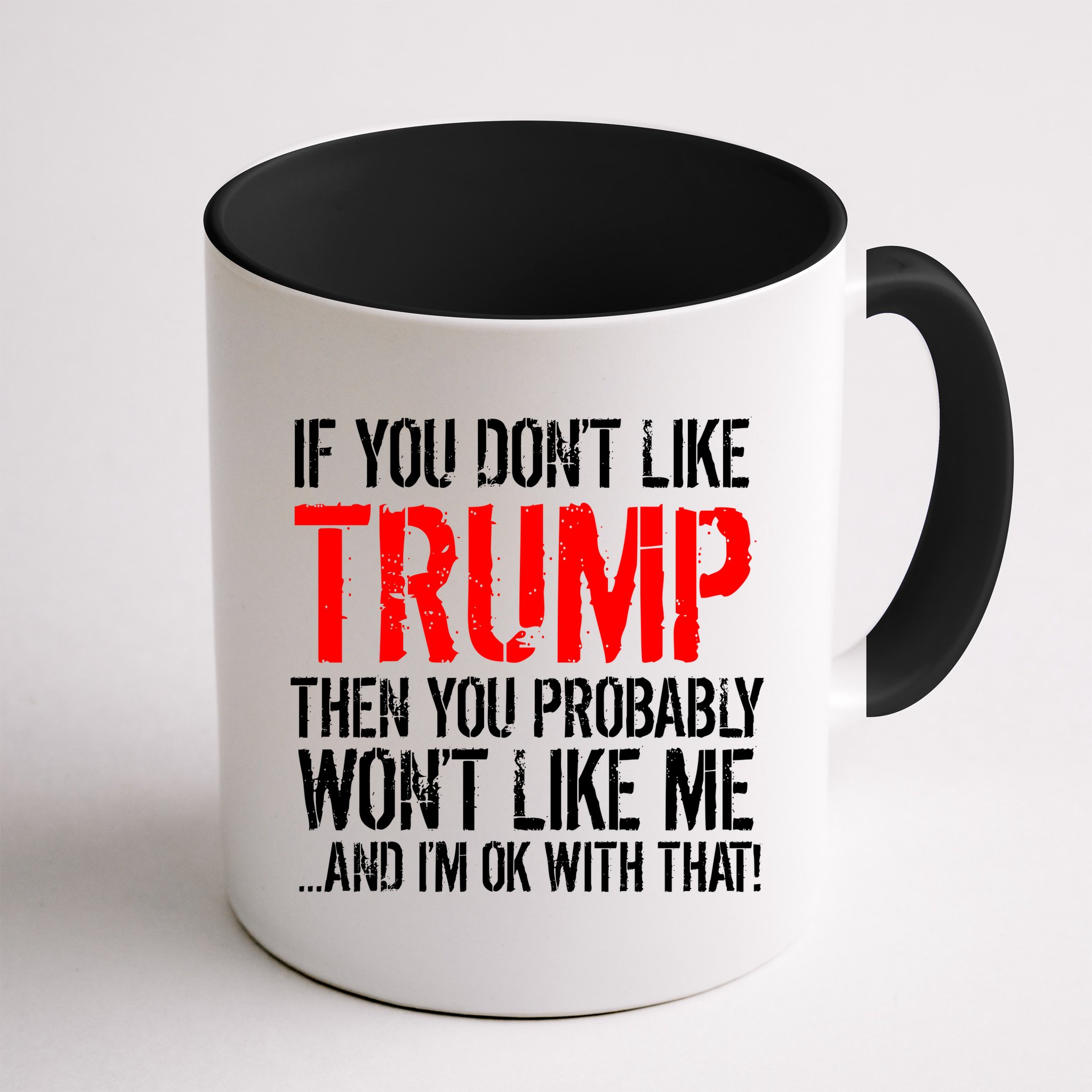 If you don't like Trump Funny Mug