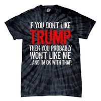 If you don't like Trump Funny Tie-Dye T-Shirt