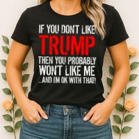 If you don't like Trump Funny Womens T-Shirt