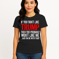 If you don't like Trump Funny Womens T-Shirt