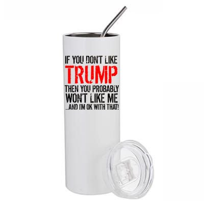 If you don't like Trump Funny Stainless Steel Tumbler