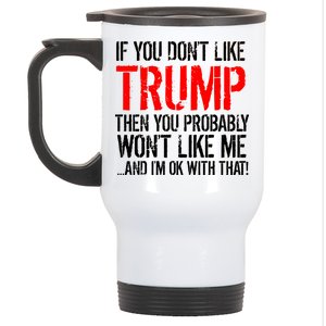 If you don't like Trump Funny Stainless Steel Travel Mug