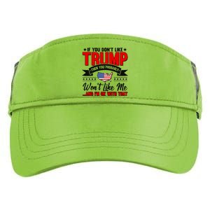 If You Don't Like Trump Then You Probably Won't Like Me Adult Drive Performance Visor