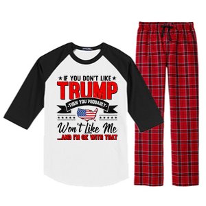 If You Don't Like Trump Then You Probably Won't Like Me Raglan Sleeve Pajama Set