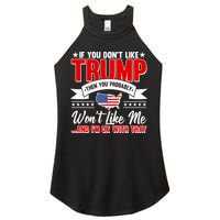 If You Don't Like Trump Then You Probably Won't Like Me Women's Perfect Tri Rocker Tank