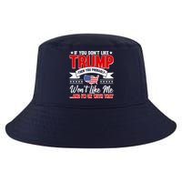 If You Don't Like Trump Then You Probably Won't Like Me Cool Comfort Performance Bucket Hat
