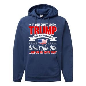 If You Don't Like Trump Then You Probably Won't Like Me Performance Fleece Hoodie