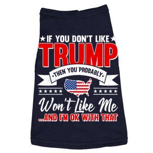 If You Don't Like Trump Then You Probably Won't Like Me Doggie Tank