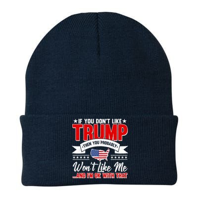 If You Don't Like Trump Then You Probably Won't Like Me Knit Cap Winter Beanie