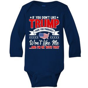 If You Don't Like Trump Then You Probably Won't Like Me Baby Long Sleeve Bodysuit