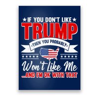 If You Don't Like Trump Then You Probably Won't Like Me Poster